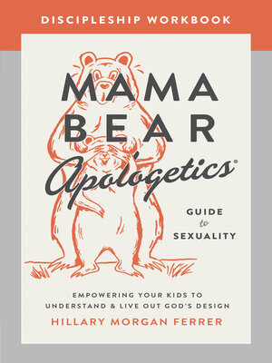 cover image of Mama Bear Apologetics Guide to Sexuality Discipleship Workbook